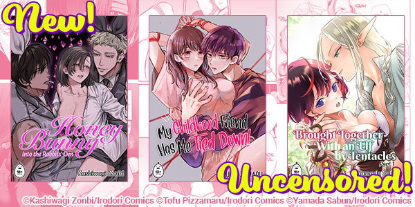 New uncensored titles from Irodori Comics